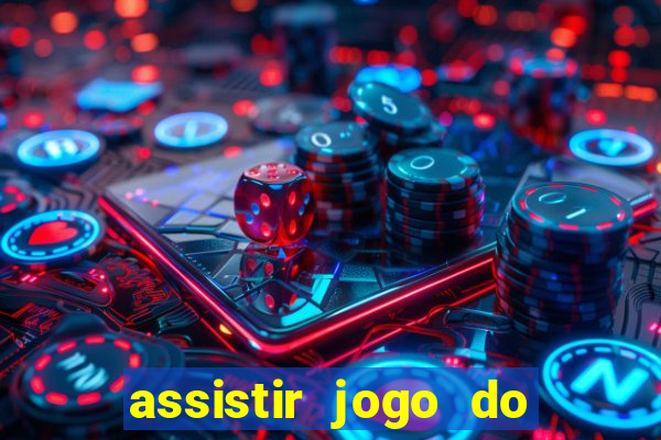 assistir jogo do flamengo ao vivo no multicanais